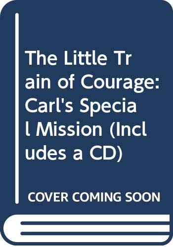 Imagen de archivo de The Little Train of Courage: Carl's Special Mission (Includes a CD) (Chinese Edition) a la venta por Irish Booksellers