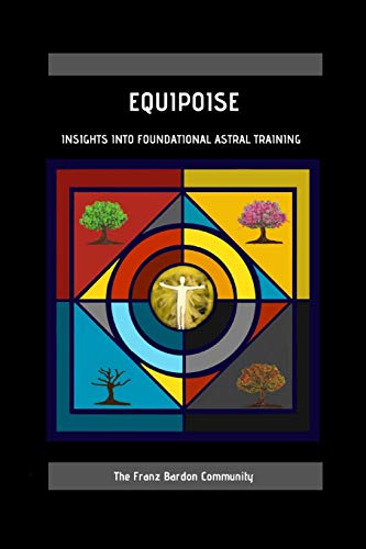 Stock image for Equipoise: Insights Into Foundational Astral Training for sale by HPB-Emerald