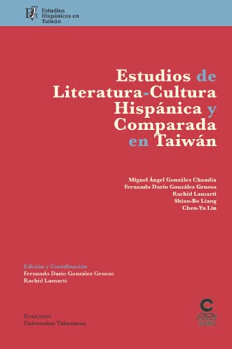Imagen de archivo de Estudios de literatura-cultura hispnica y comparada en Taiwn: Estudios hispnicos en Taiwn (Spanish Edition) a la venta por Lucky's Textbooks