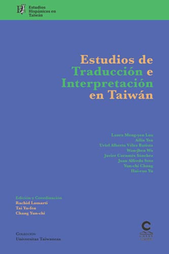 Stock image for Estudios de traduccin e interpretacin en Taiwan: Estudios hispnicos en Taiwn (Spanish Edition) for sale by Lucky's Textbooks