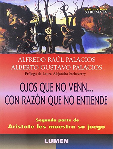 Imagen de archivo de OJOS QUE NO VEN.CON RAZN QUE NO ENTIENDE.; Segunda parte de Aristote les muestra su juego. Prlogo de Laura Alejandra Etcheverry a la venta por Libros Latinos