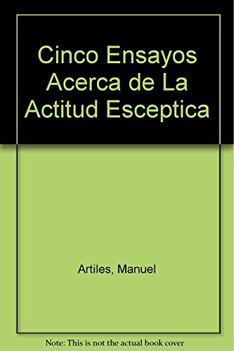 Imagen de archivo de cinco ensayos acerca de la actitud esceptica artilesbled a la venta por DMBeeBookstore