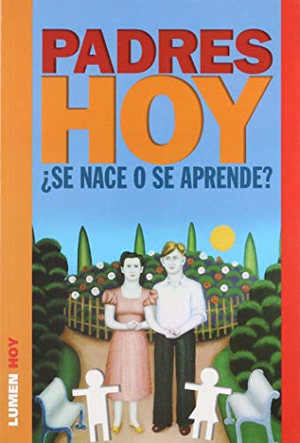 Padres Hoy ?Se Nace O Se Aprende? (Spanish Edition) (9789870001553) by Henry Wilson Olmos