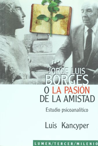 Imagen de archivo de Jorge Luis Borges O La Pasion De La Amistad Estudio Psi - K a la venta por Juanpebooks