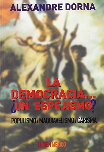 Beispielbild fr La democracia, un espejismo? zum Verkauf von Librera Juan Rulfo -FCE Madrid