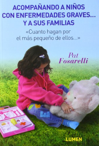 Beispielbild fr Acompanando A Ninos Con Enfermedades Graves. y A Sus Familias (Spanish Edition) zum Verkauf von Irish Booksellers