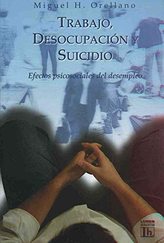 Stock image for Trabajo, Desocupaci n Y Suicidio Miguel H. Orellano for sale by Juanpebooks