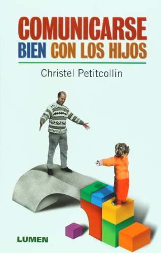 COMUNICARSE BIEN CON LOS HIJOS - PETITCOLLIN CHRISTEL
