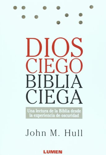 Dios Ciego, Biblia Ciega (Spanish Edition) (9789870006497) by John Hull