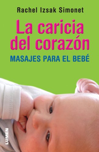 Stock image for CARICIA DEL CORAZON, LA Masajes para el beb for sale by Iridium_Books