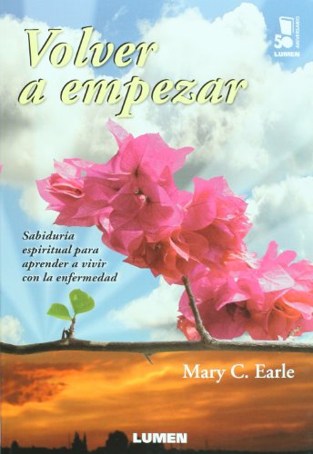 Stock image for Volver A Empezar, De Mary C. Earle. Editorial Lumen, Tapa Blanda En Espa ol, 2009 for sale by Libros del Mundo