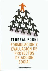 Stock image for FORMULACION Y EVALUACION PROYECTOS ACCION [Jan 01, 2011] Floreal Forni for sale by Iridium_Books