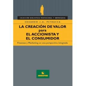 Imagen de archivo de Libro la creacion de valor para el accionista y el consumidor a la venta por DMBeeBookstore