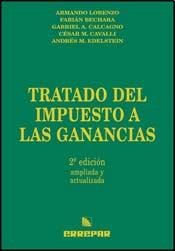 TRATADO DEL IMPUESTO A LAS GANANCIAS 2Â° ED. (Spanish Edition) (9789870106791) by Lorenzo Armando