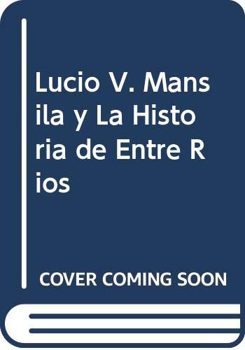 Imagen de archivo de Lucio V. Mansila y La Historia de Entre Rios (Spanish Edition) a la venta por Iridium_Books