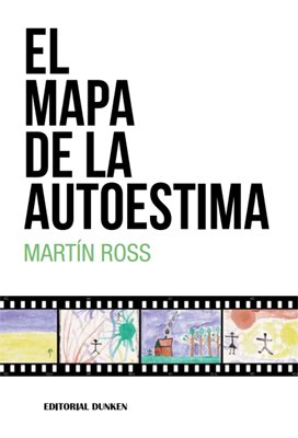 9789870267737: el mapa de la autoestima martin ross dunken Ed. 2013