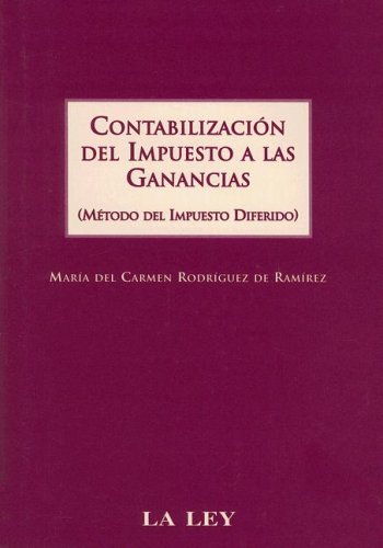 Imagen de archivo de Contabilizacion del Impuesto A las Ganancias: Metodo del Impuesto Diferido (Spanish Edition) a la venta por Iridium_Books