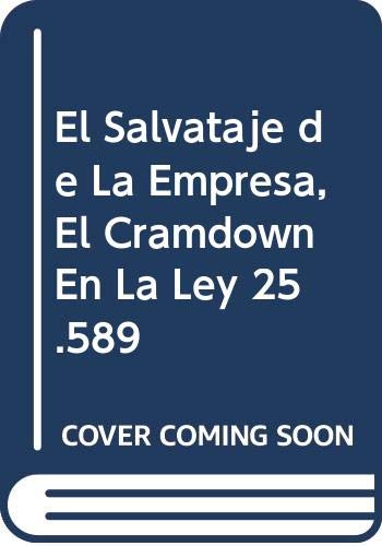 El Salvataje de La Empresa, El Cramdown En La Ley 25.589 (Spanish Edition) (9789870303169) by Eduardo Chiavassa; Francisco Junyent Bas