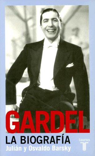 Imagen de archivo de Gardel: La Biografia (Spanish Edition) a la venta por Iridium_Books