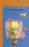 9789870400486: El Nino Envuelto (Naranja (Alfaguara)) (Spanish Edition)