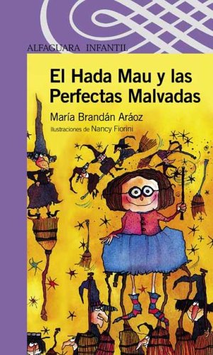 Stock image for el hada mau y las perfectas malvadas maria brandan araoz for sale by LibreriaElcosteo