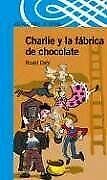 Charlie y La Fabrica de Chocolate (Alfaguara Juvenil) (Spanish Edition) (9789870400608) by Roald Dahl