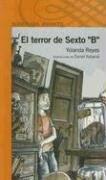 9789870401919: El Terror de Sexto B: Y Otras Historias del Colegio (Alfaguara Infantil)