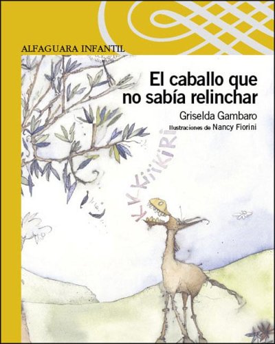 Stock image for El caballo que no sabia relinchar. for sale by Librera y Editorial Renacimiento, S.A.