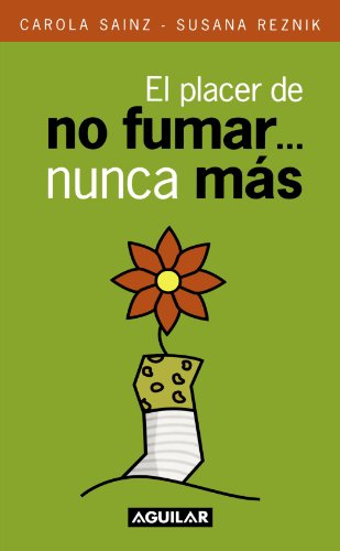 Stock image for El Placer de No Fumar.Nunca Mas for sale by ThriftBooks-Atlanta