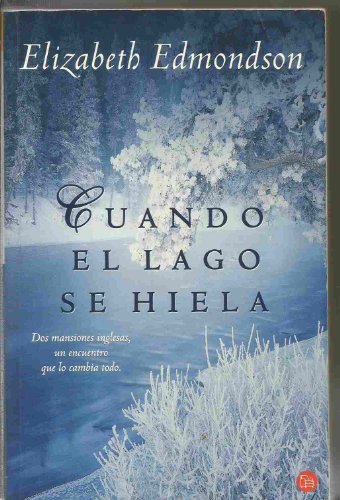 Cuando El Lago Se Hiela (Spanish Edition) - Edmondson, Elizabeth