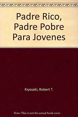 Imagen de archivo de Padre Rico, Padre Pobre Para Jovenes (Spanish Edition) a la venta por Iridium_Books