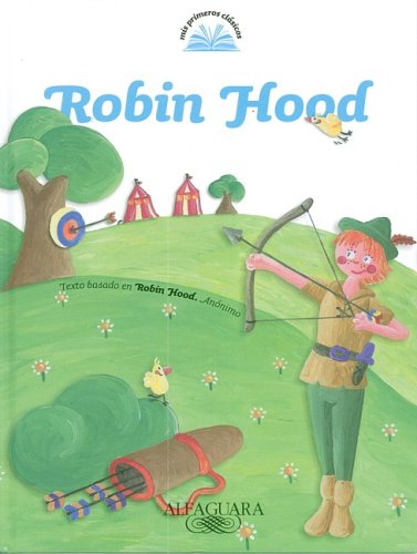 Imagen de archivo de Robin Hood (Spanish) (My First Classics) (Spanish Edition) a la venta por Irish Booksellers