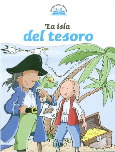 La Isla del Tesoro = Treasure Island (Mis Primeros Clasicos) - Stevenson, R. L.