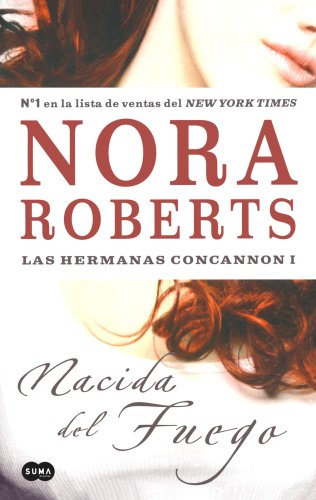 Stock image for Nacida del fuego. Las Hermanas Concannon I/ Born In FIRE. Born In Trilogy Series I (Spanish Edition) for sale by Irish Booksellers
