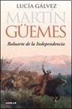 9789870408291: Martin Guemes Baluarte De La Independencia