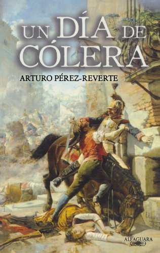 Un dÃ­a de cÃ³lera (9789870409069) by Perez-Reverte, Arturo