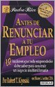 Stock image for ANTES DE RENUNCIAR A TU EMPLEO for sale by Iridium_Books