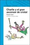 Charlie Y El Gran Ascensor De Cristal (9789870410843) by DAHL, ROALD