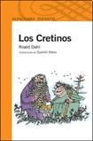 Imagen de archivo de los cretinos roald dahl a la venta por DMBeeBookstore