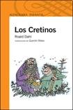 CRETINOS, LOS (Spanish Edition) (9789870412519) by DAHL, ROALD