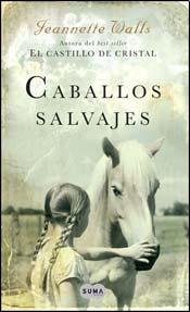 Stock image for caballos salvajes jeannette walls suma for sale by LibreriaElcosteo