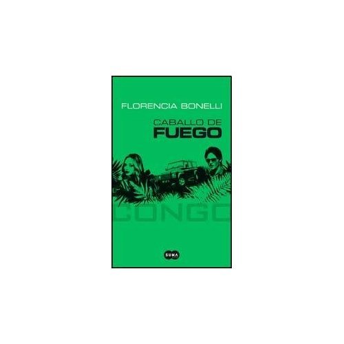 Beispielbild fr Caballo de Fuego 2 - Congo (Spanish Edition) zum Verkauf von Big River Books