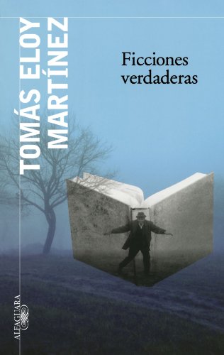 Ficciones verdaderas (Spanish Edition) (9789870416906) by MARTINEZ, TOMAS ELOY