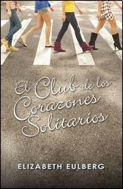 Stock image for El Club De Los Corazones Solitarios, De Eulberg, Elizabeth. Editorial Alfaguara, Tapa Blanda En Espa ol, 2011 for sale by Juanpebooks