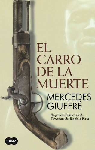 9789870417842: El Carro De La Muerte: Un policial clsico en el Virreinato del Ro de la plata (Spanish Edition)