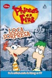 LOCA SORPRESA - PHINEAS Y FERB 5 (Spanish Edition) (9789870419686) by DISNEY