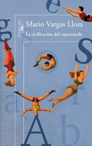 CIVILIZACION DEL ESPECTACULO, LA (Spanish Edition) (9789870423966) by Vargas Llosa Ma