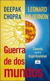 Stock image for deepak chopra y leonard mlodinow guerra de dos mundos Ed. 2014 for sale by LibreriaElcosteo