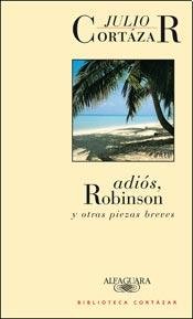 Imagen de archivo de Adis Robinson y otras piezas breves a la venta por Iridium_Books