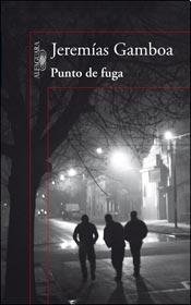 Beispielbild fr Punto De Fuga, De Jeremias Gamboa. Editorial Alfaguara, Edici n 1 En Espa ol zum Verkauf von Juanpebooks